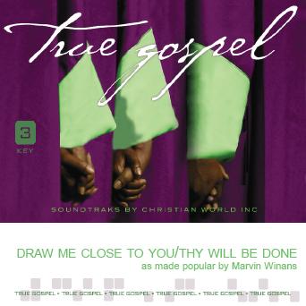 Draw Me Close to You |  Thy Will Be Done by Marvin Winans (138574)