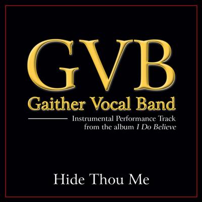 Hide Thou Me  by Gaither Vocal Band (138776)