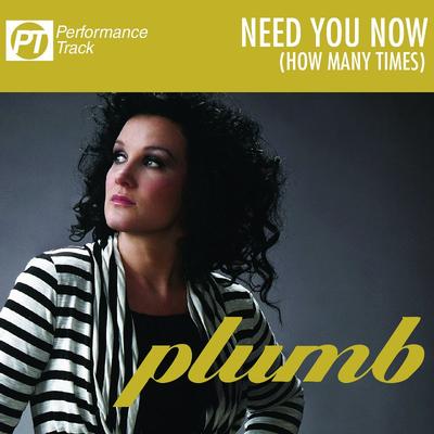 Need You Now (How Many Times) by Plumb (138916)