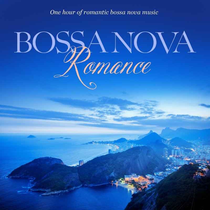 Bossa Nova Romance: One Hour of Romantic Instrumental Bossa Nova Music