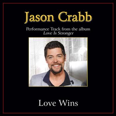 Love Wins  by Jason Crabb (139110)