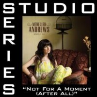 Not for a Moment (After All) by Meredith Andrews (139134)