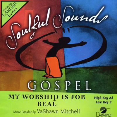 My Worship Is for Real by Vashawn Mitchell (139198)