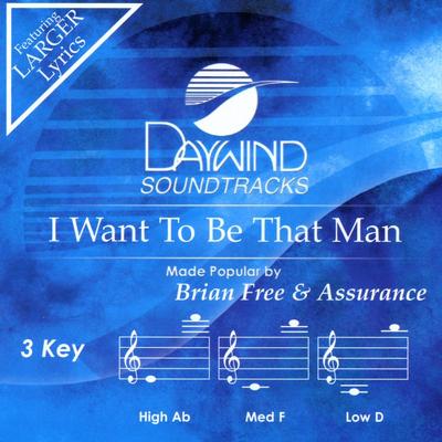 I Want to Be That Man by Brian Free and Assurance (139216)