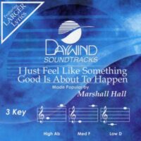 I Just Feel like Something Good Is About to Happen by Marshall Hall (139555)
