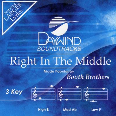 Right in the Middle by The Booth Brothers (139562)