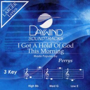 I Got a Hold of God This Morning by The Perrys (139563)