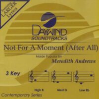 Not for a Moment (After All) by Meredith Andrews (139573)