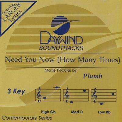 Need You Now (How Many Times) by Plumb (139578)