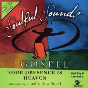 Your Presence Is Heaven by Israel and New Breed (139594)