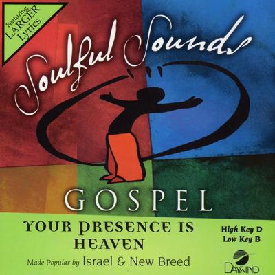 Your Presence Is Heaven by Israel and New Breed (139594)