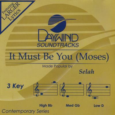 It Must Be You (Moses) by Selah (139665)