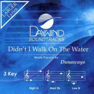 Didn't I Walk on the Water by The Dunaways (139672)