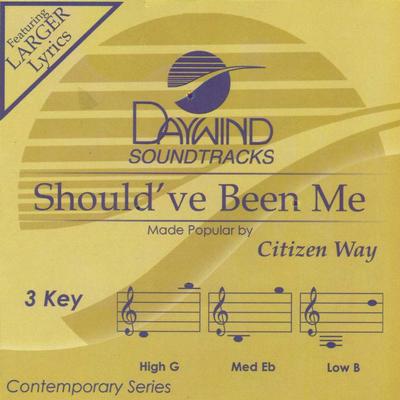 Should've Been Me by Citizen Way (139892)