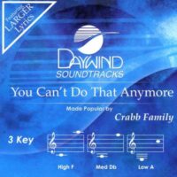 You Can't Do That Anymore by The Crabb Family (139903)