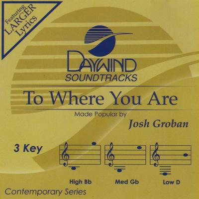 To Where You Are by Josh Groban (140060)