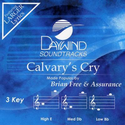 Calvary's Cry by Brian Free and Assurance (140152)