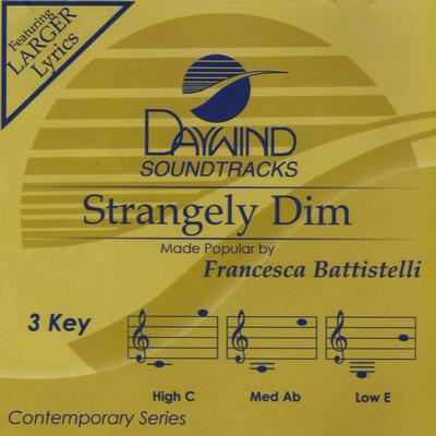 Strangely Dim by Francesca Battistelli (140156)