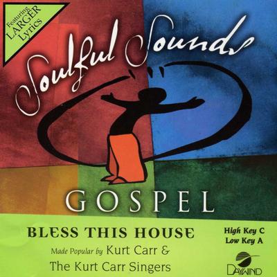 Bless This House by Kurt Carr and The Kurt Carr Singers (140158)