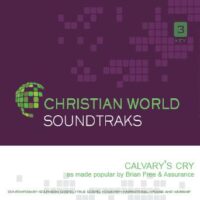 Calvary's Cry by Brian Free and Assurance (140179)