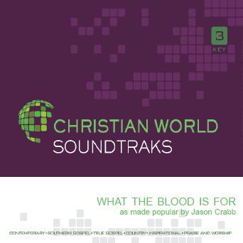 What the Blood Is For by Jason Crabb (140180)