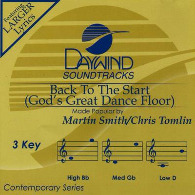 Back to the Start (God's Great Dance Floor) by Martin Smith and Chris Tomlin (140262)