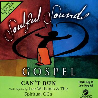 Can't Run by Lee Williams and The Spiritual QCs (140272)
