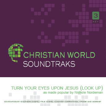 Turn Your Eyes Upon Jesus (Look Up) by Nichole Nordeman (140520)