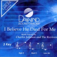 I Believe He Died for Me by Charles Johnson and The Revivers (140557)