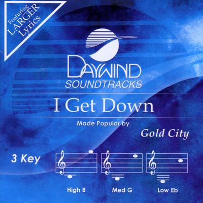 I Get Down by Gold City (140560)