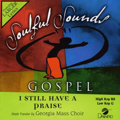 I Still Have a Praise by The Georgia Mass Choir (140666)