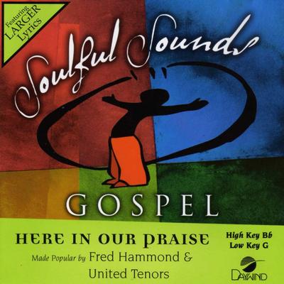 Here in Our Praise by Fred Hammond and United Tenors (140667)