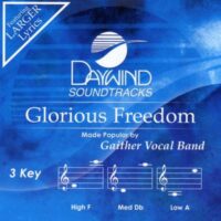 Glorious Freedom by Gaither Vocal Band (140669)