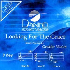 Looking for the Grace by Greater Vision (140786)