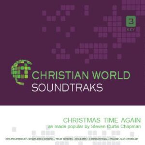 Christmas Time Again by Steven Curtis Chapman (140848)