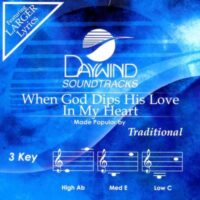When God Dips His Love in My Heart by Traditional (141113)