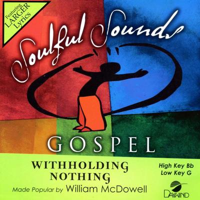 Withholding Nothing by William McDowell (141125)
