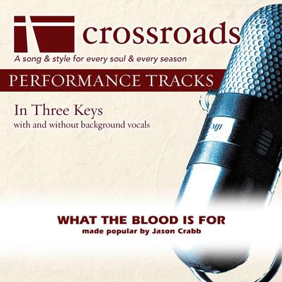 What the Blood Is For by Jason Crabb (141360)