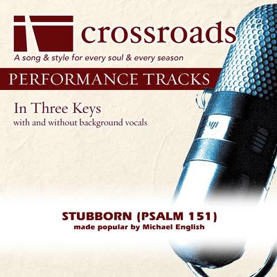 Stubborn (Psalm 151) by Michael English (141362)