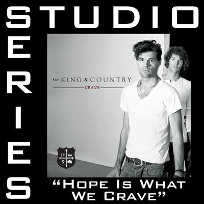 Hope Is What We Crave by for King and Country (141420)
