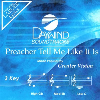 Preacher Tell Me like It Is by Greater Vision (141465)