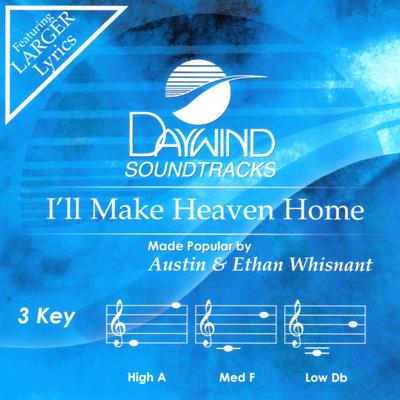I'll Make Heaven My Home by Austin and Ethan Whisnant (141473)