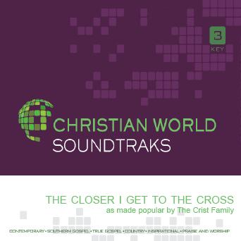 The Closer I Get to the Cross by The Crist Family (141490)