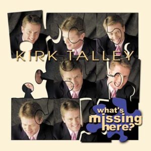 What's Missing Here Complete Tracks by Kirk Talley (141507)