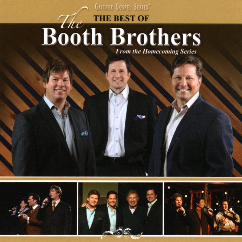 Best Of The Booth Brothers From The Homecoming Series