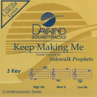 Keep Making Me by Sidewalk Prophets (141762)