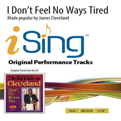 I Don't Feel No Ways Tired by James Cleveland (141783)