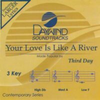 Your Love Is like a River by Third Day (141834)