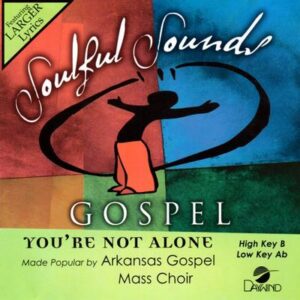 You're Not Alone by Arkansas Gospel Mass Choir (141846)