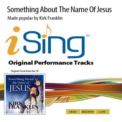 Something About the Name of Jesus by Kirk Franklin (141872)